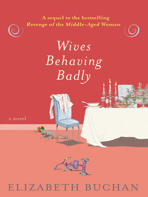 Title details for Wives Behaving Badly by Elizabeth Buchan - Available